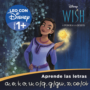 DISNEY WISH EL PODER DE LOS DESEOS: APRENDE LAS LETRAS (LEO CON DISNEY - NIVEN 1 PLUS)