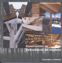 CONSTRUCCIÓN DE ESTRUCTURA DE MADERAS.- SEGUNDA EDICIÓN REVISADA
