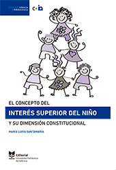EL CONCEPTO DEL INTERES SUPERIOR DEL NIÑO Y SU DIMENSION CONSTITUCIONAL