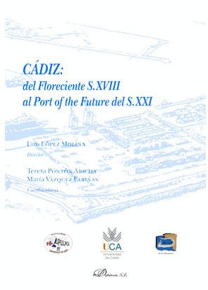 CADIZ: DEL FLORECIENTE S.XVIII AL PORT OF THE FUTURE DEL S.XXI