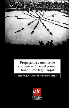 PROPAGANDA Y MEDIOS COMUNICACION PRIMER FRANQUISMO
