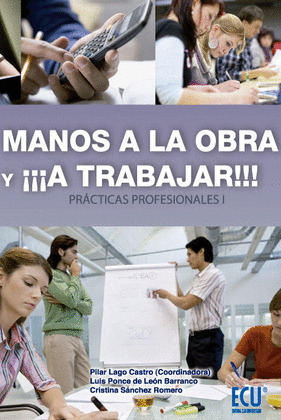 MANOS A LA OBRA Y ¡¡¡A TRABAJAR!!! (PRÁCTICAS PROFESIONALES I)