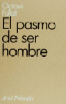 EL PASMO DE SER HOMBRE