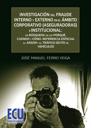INVESTIGACIÓN DEL FRAUDE INTERNO Y EXTERNO EN EL ÁMBITO CORPORATIVO (ASEGURADORA