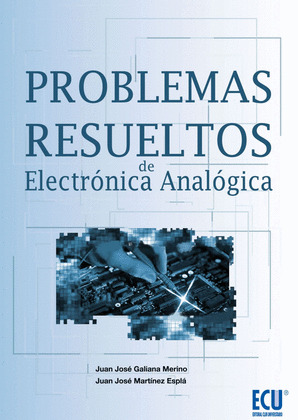 PROBLEMAS RESUELTOS DE ELECTRÓNICA ANALÓGICA
