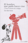 HOMBRE QUE PUDO HACER CINE Y OTROS CUENTOS DE RODAJES, EL