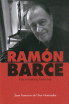 RAMON BARCE: HACIA MAÑANA, HACIA HOY