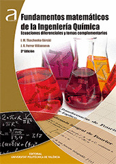 FUNDAMENTOS MATEMATICOS DE LA INGENIERIA QUIMICA : ECUACIONES DIFERENCIALES Y TE