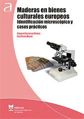 MADERAS EN BIENES CULTURALES EUROPEOS. IDENTIFICACION MICROSCOPICA Y CASOS PRACT