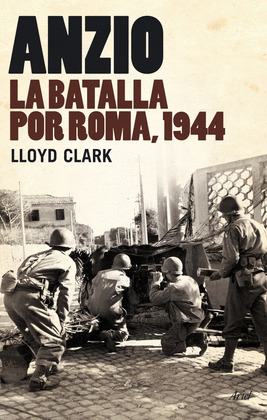 ANZIO. LA BATALLA POR ROMA
