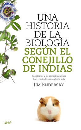 HISTORIA DE LA BIOLOGIA SEGUN EL CONEJILLO DE INDIAS, UNA