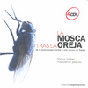 MOSCA TRAS LA OREJA, LA: DE LA MUSICA EXPERIMENTAL AL ARTE SONORO EN ESPAÑA (INCLUYE 4 CD'S)