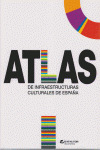 ATLAS DE INFRAESTRUCTURAS CULTURALES DE ESPAÑA