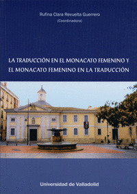 TRADUCCIÓN EN EL MONACATO FEMENINO Y EL MONACATO FEMENINO EN LA TRADUCCIÓN, LA