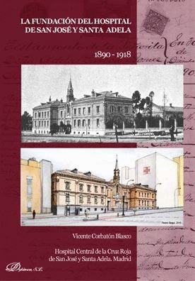 LA FUNDACION DEL HOSPITAL DE SAN JOSE Y SANTA ADELA. 1890-1918