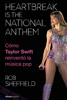 HEARTBREAK IS THE NATIONAL ANTHEM. COMO TAYLOR SWIFT REINVENTÓ LA MUSICA POP