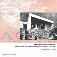 MODERNIDAD ALTERNATIVA, LA. TRANSITOS DE LA FORMA EN LA ARQUITECTURA ESPAÑOLA. 1