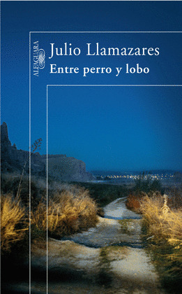 ENTRE PERRO Y LOBO (DIGITAL) ALFAGUARA