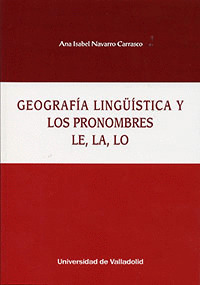 GEOGRAFIA LINGÜISTICA Y LOS PRONOMBRES LE, LA, LO