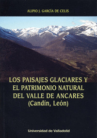 PAISAJES GLACIARES Y EL PATRIMONIO NATURAL DEL VALLE DE ANCARES (CANDIN, LEON),