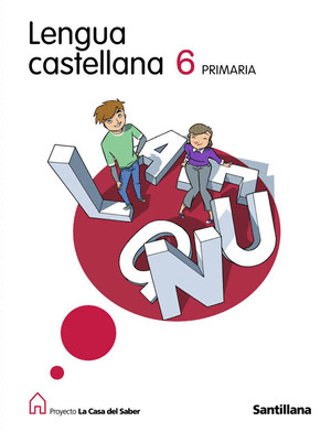 LENGUA CASTELLANA 6º PRIMARIA LA CASA DEL SABER (2009)