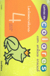 LETRAS DE COLORES, LECTOESCRITURA. CUADERNO 4. , EDUCACIÓN INFANTIL