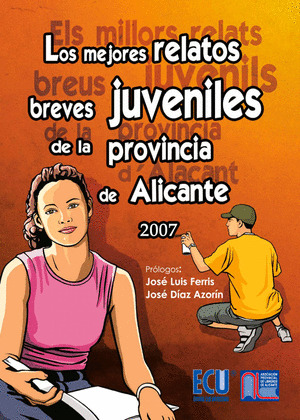 LOS MEJORES RELATOS BREVES JUVENILES DE LA PROVINCIA DE ALICANTE 2007