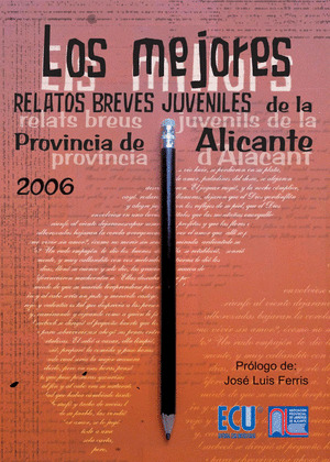 LOS MEJORES RELATOS BREVES JUVENILES DE LA PROVINCIA DE ALICANTE 2006