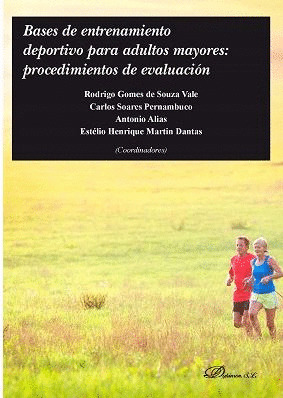 BASES DE ENTRENAMIENTO DEPORTIVO PARA ADULTOS MAYORES: PROCEDIMIENTOS DE EVALUAC