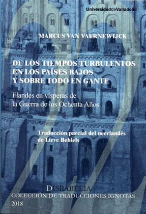 DE LOS TIEMPOS TURBULENTOS EN LOS PAISES BAJOS Y SOBRE TODO EN GANTE, DE MARCUS