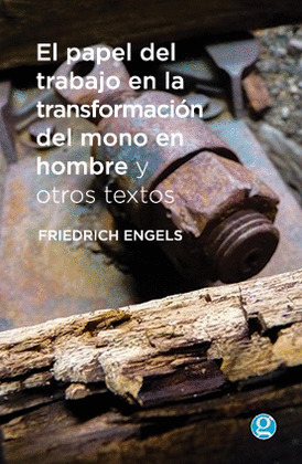 EL PAPEL DEL TRABAJO EN LA TRANSFORMACION DEL MONO EN HOMBRE