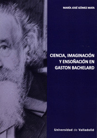 CIENCIA, IMAGINACION Y ENSOÑACION EN GASTON BACHELARD