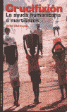 CRUCIFIXION LA AYUDA HUMANITARIA A MARTILLAZOS