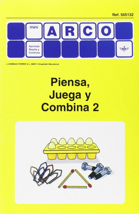 PIENSA, JUEGA Y COMBINA 2. MINI ARCO