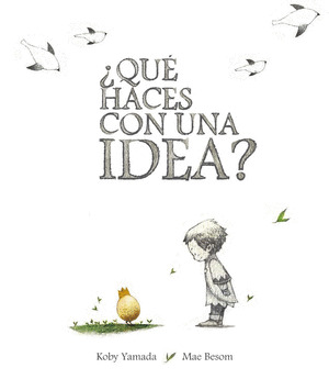 ¿QUÉ HACES CON UNA IDEA?