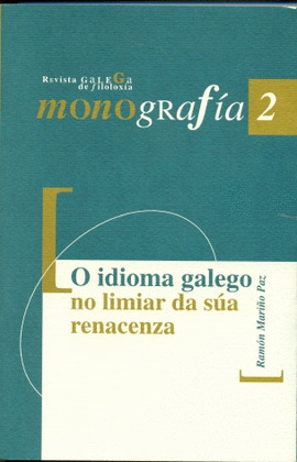 O IDIOMA GALEGO NO LIMIAR DA SUA RENACENZA