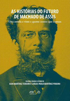 HISTÓRIAS DO FUTURO DE MACHADO DE ASSIS, AS
