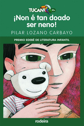 ¡NON E TAN DOADO SER NENO! (PREMIO EDEBE INFANTIL)