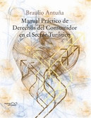 MANUAL PRACTICO DE DERECHOS DEL CONSUMIDOR EN EL SECTOR TURISTICO
