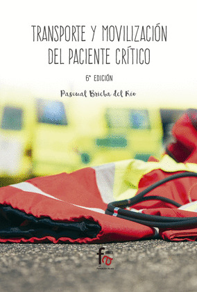 TRANSPORTE Y MOVILIZACIÓN DEL PACIENTE CRÍTICO-6 EDICIÓN