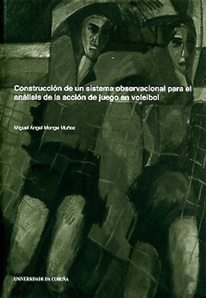 CONSTRUCCION DE UN SISTEMA OBSERVACIONAL PARA EL ANALISIS DE LA ACCION DE JUEGO EN VOLEIBOL