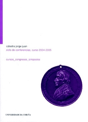 CATEDRA JORGE JUAN.CICLO DE CONFERENCIAS,CURSOS 2004-2005