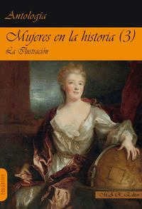 MUJERES EN LA HISTORIA (3): LA ILUSTRACIÓN (ANTOLOGÍA)