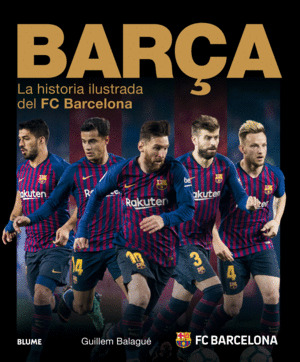BARÇA. LA HISTORIA ILUSTRADA DEL FC BARCELONA