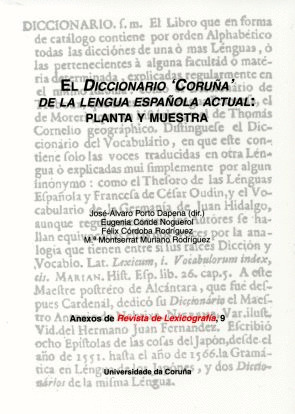 EL DICCIONARIO 'CORUÑA' DE LA LENGUA ESPAÑOLA ACTUAL: PLANTA Y MUESTRA