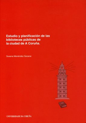 ESTUDIO Y PLANIFICACIÓN DE LAS BIBLIOTECAS PÚBLICAS DE LA CIUDAD DE A CORUÑA