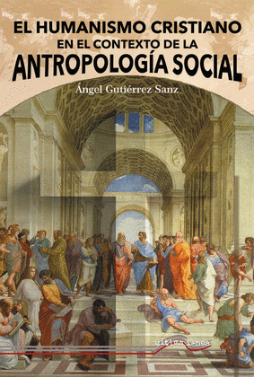 EL HUMANISMO CRISTIANO EN EL CONTEXTO DE LA ANTROPOLOGÍA