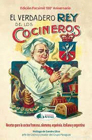 EL VERDADERO REY DE LOS COCINEROS- EDICION  FACSIMIL 100 ANIVERSARIO