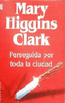 PERSEGUIDA POR TODA LA CIUDAD
