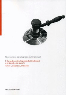 NUEVOS RETOS PARA LA PROPIEDAD INTELECTUAL. II JORNADAS SOBRE LA PROPIEDAD INTEL